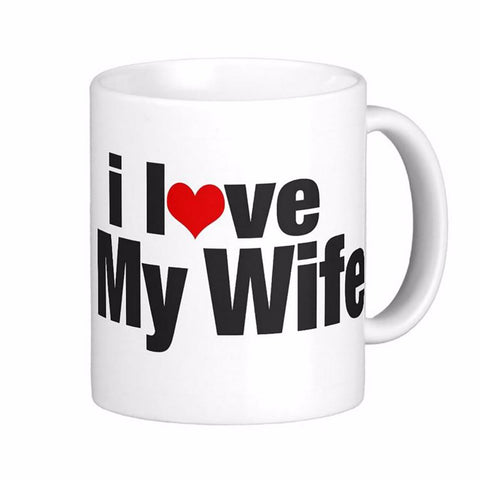 I Love My Wife White Coffee Mugs Tea Mug Customize Gift By LVSURE White Ceramic Mug Travel Coffee Mugs